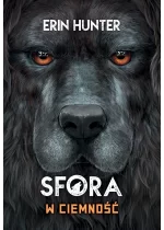 W ciemność. Sfora. Tom 3 wyd. 2023 