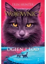 Ogień i lód Wojownicy Tom 2