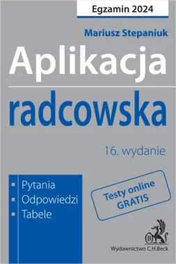 Aplikacja radcowska 2024. Pytania, odpowiedzi, tabele + dostęp do testów online