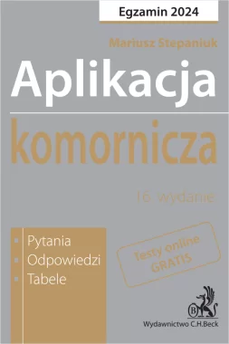 Aplikacja komornicza 2024. Pytania, odpowiedzi, tabele + dostęp do testów online