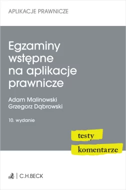 Egzaminy wstępne na aplikacje prawnicze. Testy, komentarze Wyd.10