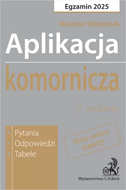 Aplikacja komornicza 2025. Pytania, odpowiedzi, tabele + dostęp do testów online Wyd.17
