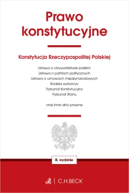 Prawo konstytucyjne oraz ustawy towarzyszące wyd.8/2024