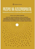 Przepis na Rzeczpospolitą. Subiektywny komentarz do wybranych regulacji Konstytucji 