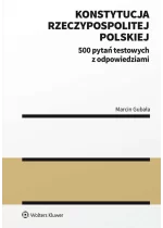 Konstytucja Rzeczypospolitej Polskiej. 500 pytań testowych z odpowiedziami 
