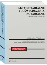 Akty notarialne i poświadczenia notarialne Wzory z omówieniem