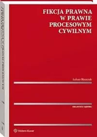 Fikcja prawna w prawie procesowym cywilnym