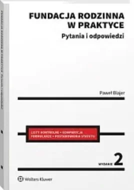 Fundacja rodzinna w praktyce Pytania i odpowiedzi w.2