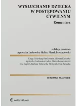 Wysłuchanie dziecka w postępowaniu cywilnym. Komentarz 