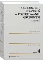 Dochodzenie roszczeń w postępow grup Komentarz