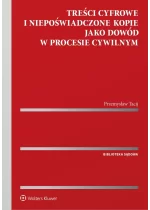 Treści cyfrowe i niepoświadczone kopie jako dowód w procesie cywilnym 