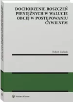 Dochodzenie roszczeń pieniężnych w walucie obcej w postępowaniu cywilnym