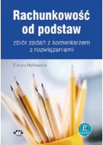 Rachunkowość od podstaw - zbiór zadań z komentarzem z rozwiązaniami (z suplementem elektronicznym)