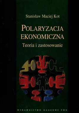 Polaryzacja ekonomiczna. Teoria i zastosowanie