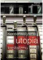 Konserwatywna utopia kapitalizmu