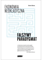 Ekonomia neoklasyczna: fałszywy paradygmat