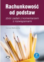 Rachunkowość od podstaw – zbiór zadań z komentarzem z rozwiązaniami (z suplementem elektronicznym)