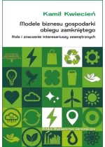 Modele biznesu gospodarki obiegu zamkniętego. Rola i znaczenie interesariuszy zewnętrznych 