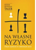 Na własne ryzyko. Ukryte asymetrie w codziennym życiu wyd. 2023 