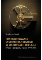 Funkcjonowanie systemu bankowego w warunkach deflacji. Wnioski z przypadku Japonii 1990-2005 