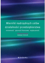 Mierniki nadrzędnych celów działalności przedsiębiorstwa rentowność, płynność finansowa, wypłacalność