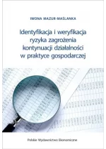 Identyfikacja i weryfikacja ryzyka zagrożenia kontynuacji działalności w praktyce gospodarczej 