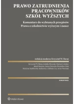 Prawo zatrudnienia pracowników szkół wyższych. Komentarz do wybranych przepisów ustawy. Prawo o szkolnictwie wyższym i nauce 