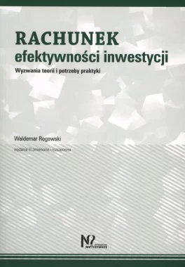 Rachunek efektywności inwestycji wyzwania teorii i potrzeby praktyki 