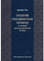 Zarządzanie przedsiębiorstwami rodzinnymi w warunkach społeczno-gospodarczych XXI wieku 
