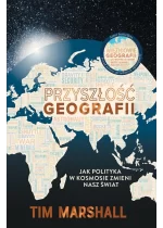 Przyszłość geografii. Jak polityka w kosmosie zmieni nasz świat