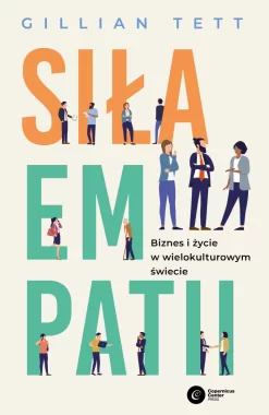 Siła empatii. Biznes i życie w wielokulturowym świecie 