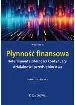 Płynność finansowa determinantą zdolności kontynuacji działalności przedsiębiorstwa