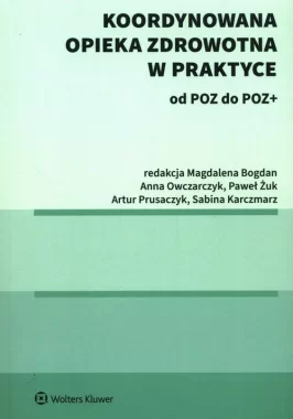Koordynowana opieka zdrowotna w praktyce od POZ do POZ+