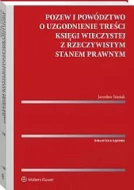 Pozew i powództwo o uzgodnienie treści księgi wieczystej z rzeczywistym stanem prawnym
