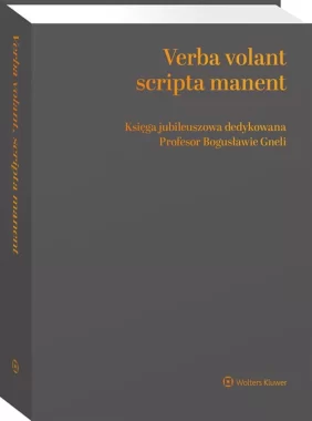 Verba volant, scripta manent Księga jubileuszowa dedykowana Profesor Bogusławie Gneli