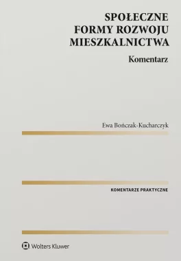 Społeczne formy rozwoju mieszkalnictwa. Komentarz 