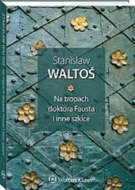 Na tropach doktora Fausta i inne szkice
