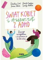 Świat kobiet i dziewcząt z ADHD. Dlaczego są wyjątkowe i co sprawia, że są tak silne