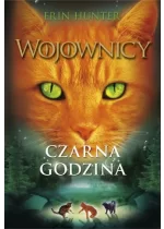 Wojownicy. Tom 6. Czarna godzina