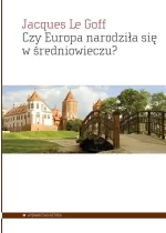 Czy Europa narodziła się w średniowieczu?