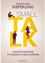 Small talk. Dogadywanie się w czasach scrollowania