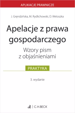 Apelacje z prawa gospodarczego. Wzory pism z objaśnieniami Wyd. 3