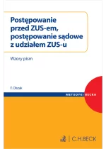 Postępowanie przed ZUS-em, postępowanie sądowe z udziałem ZUS-u. Wzory pism + wzory do pobrania