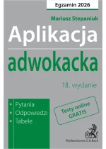 Aplikacja adwokacka 2026. Pytania, odpowiedzi, tabele + dostęp do testów online Wyd.18