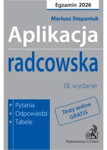 Aplikacja radcowska 2026. Pytania, odpowiedzi, tabele + dostęp do testów online Wyd.18