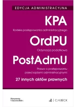 EDYCJA ADMINISTRACYJNA. Kodeks postępowania administracyjnego. Ordynacja podatkowa. Prawo o postępowaniu przed sądami administracyjnymi. 27 innych aktów prawnych