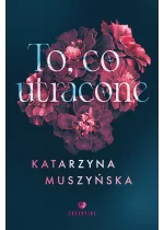 To, co utracone