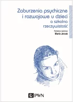 Zaburzenia psychiczne i rozwojowe dzieci a szkolna rzeczywistość