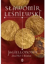 Jagiellonowie. Złoto i rdza