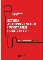 Sztuka autoprezentacji i wystąpień publicznych